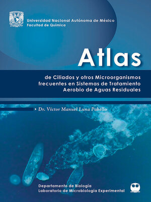 cover image of Atlas de ciliados y otros microorganismos frecuentes en plantas de sistemas aerobio de aguas residuales